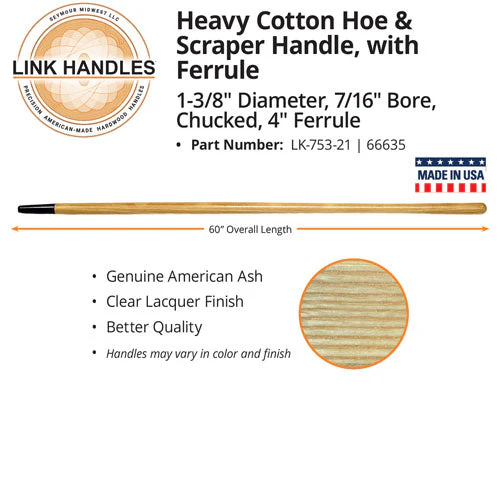 Link Handles 60" Heavy Cotton Hoe and Scraper Handle with ferrule, 1-3/8" diameter, 7/16" Bore